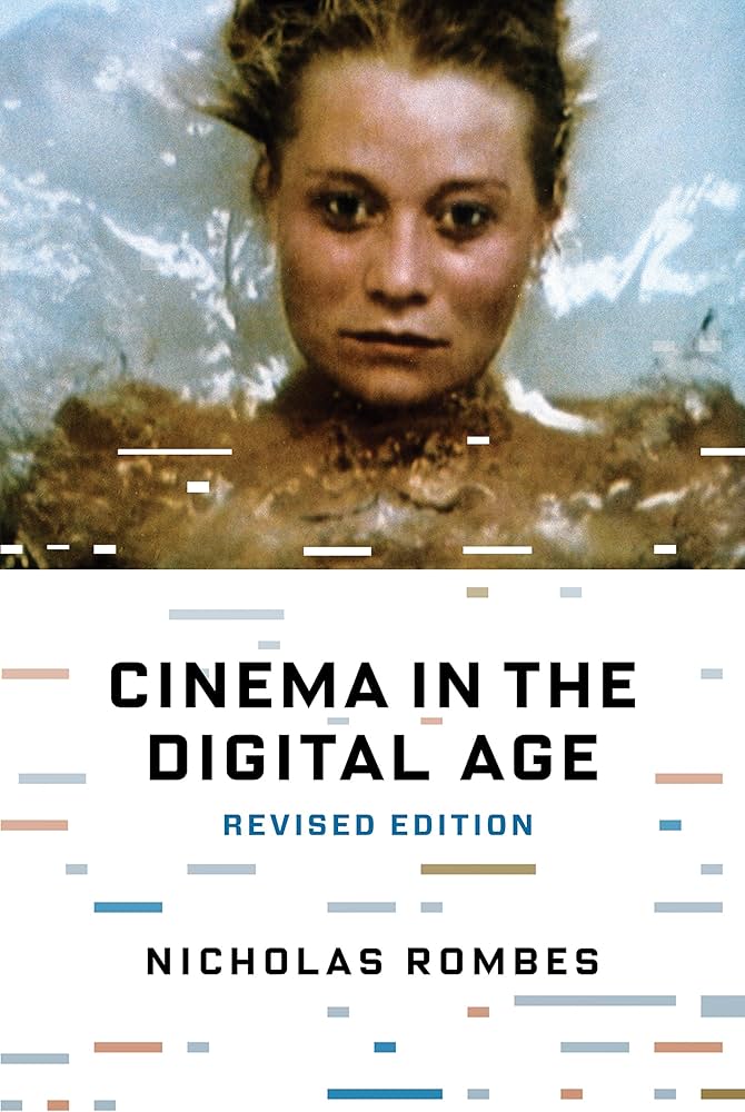 Book cover of Cinema in the Digital Age by Nicholas Rombes, featuring a close-up image of a woman emerging from murky water, with digital glitch-like lines surrounding the title.